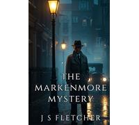 The Markenmore Mystery: An Atmospheric Tale of Family Drama, Hidden Motives, and Dark Secrets