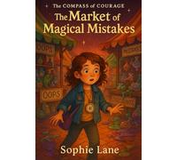 The Market of Magical Mistakes: Mistakes aren’t failures-they’re fuel for growth