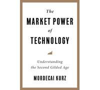 The Market Power of Technology: Understanding the Second Gilded Age