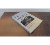 The Market System: What It Is, How It Works, and What to Make of It