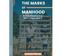 The Marks of Manhood: 10 Characteristics of an IMPACT Player (Part 1)