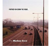 The Markus Band - Further on down the Road [UK Import]