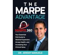 The MARPE Advantage: Your Essential FAQ Guide to Skeletal Expansion, Airway Health, and Increasing your Clinical Value