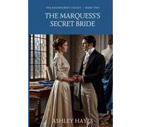 The Marquess's Secret Bride: A Secret Marriage, Second Chance Regency Romance: 2