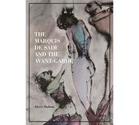Alyce Mahon The Marquis de Sade and the Avant-Garde (Tascabile)