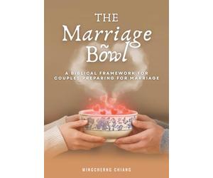 The Marriage Bowl: A Biblical Framework for Couples Preparing for Marriage