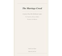 The Marriage Creed: A Guide for Those Who Walk Besides Couples