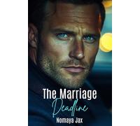 The Marriage Deadline: A Fake Dating Forced Proximity Romance