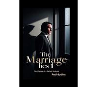 The Marriage Lies 1: The Illusion of a perfect Husband