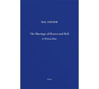 The Marriage of Heaven and Hell / Hal Foster: A Marginalia Volume