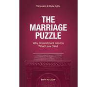 The Marriage Puzzle: Why Commitment Can Do What Love Can’t [Sermon Transcripts & Study Guide]