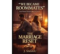 The Marriage Reset: Reigniting Love and Connection After Years Together