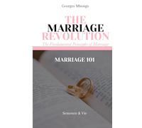 The marriage revolution : The Fundamental Principles of Marriage