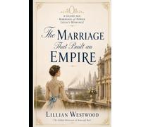 The Marriage That Built an Empire: A Gilded Age Marriage-of-Power Legacy Romance