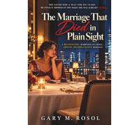 The Marriage That Died in Plain Sight: A Billionaire, Marriage in Crisis, Grovel Second-Chance Romance