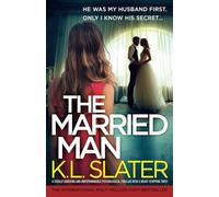 The Married Man: A totally shocking and unputdownable psychological thriller with a heart-stopping twist