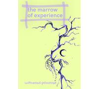 the marrow of experience