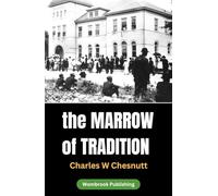 The Marrow of Tradition: A Tale of Race, Power, and Redemption in Postbellum America