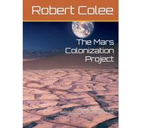 The Mars Colonization Project: Designing Humanity's First Permanent Civilization Beyond Earth