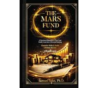 The MARS Fund: A Structural Blueprint to Turn Your Family Loan into a Personal Banking System: Eliminate Debt & Build Lifetime Income