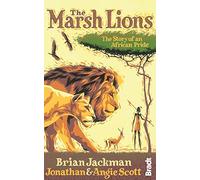 The Marsh Lions: The Story of an African Pride [Lingua Inglese]