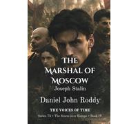 The Marshal of Moscow: Joseph Stalin (A Voices of Time Novel)