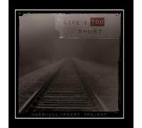 The Marshall Peery Project - Life's Too Short