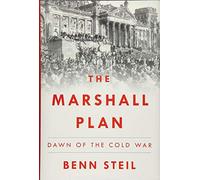 The Marshall Plan: Dawn of the Cold War