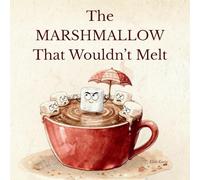 The Marshmallow That Wouldn't Melt