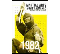 The Martial Arts Movies Almanac - 1982