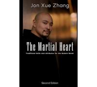 The Martial Heart: Traditional Skills and Attributes for the Modern World