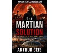 The Martian Solution: A Dr. Julie McCray Thriller, Book 2