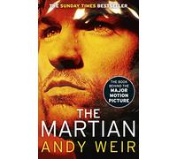The martian: Stranded on Mars, one astronaut fights to survive: The international bestseller behind the Oscar-winning blockbuster film