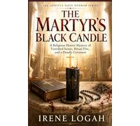 The Martyr’s Black Candle: A Religious Horror Mystery of Vanished Saints, Ritual Fire, and a Deadly Covenant