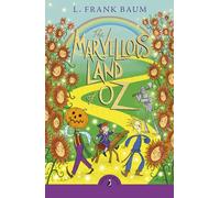 The Marvellous Land of Oz: The beloved children's classic