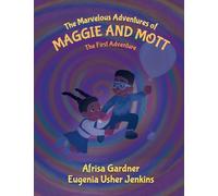 The Marvelous Adventures of Maggie & Mott: The First Adventure
