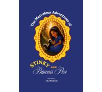 THE MARVELOUS ADVENTURES OF STINKY AND PRINCESS PEA