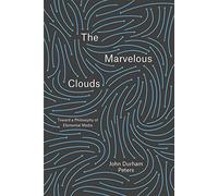 The Marvelous Clouds: Toward a Philosophy of Elemental Media