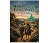 The marvelous land of oz: By l frank baum