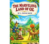 The Marvelous Land Of Oz: With Original Illustrations