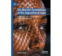 The Marxist Foundations of the Oppositional Gaze: A Paradigm Shift in Questioning the Capitalist Moment