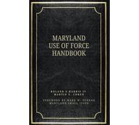 Mr. Martin E. Cohen Mr. Roland S. Harr The Maryland Use of Force Han (Tascabile)