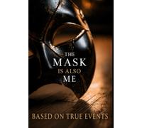 The Mask Also Am: Until I forgot who I was: 1