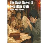 The Mask Maker of Forgotten Souls