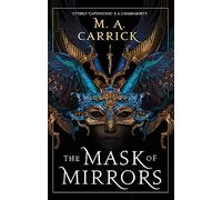 The Mask of Mirrors: Rook and Rose, Book One