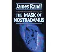 The Mask of Nostradamus: The Prophecies of the World's Most Famous Seer