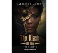 The Mask She Wore: The Rebirth