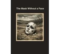 The Mask Without a Face