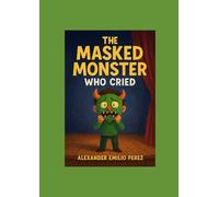 The Masked Monster Who Cried