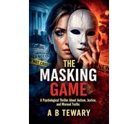 The Masking Game: A Psychological Thriller About Autism, Justice, and Misread Truths: 7